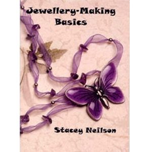 Jewellery Making Basics By Stacey Neilson